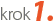 Krok 1