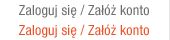 Zaloguj się / Załóż konto